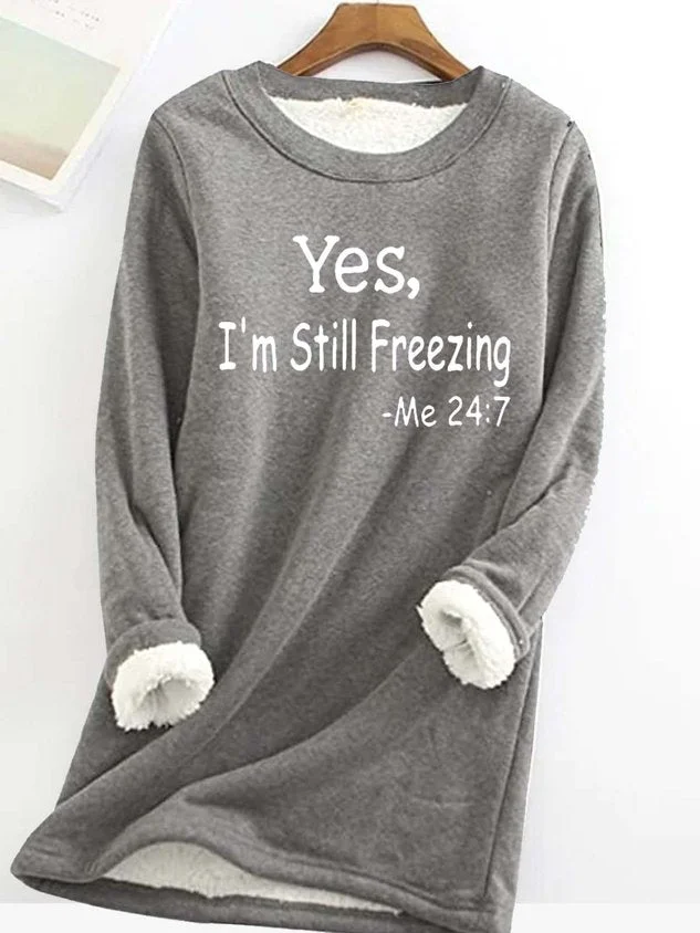 Sudadera informal de forro polar Yes I'm Still Freezing para mujer