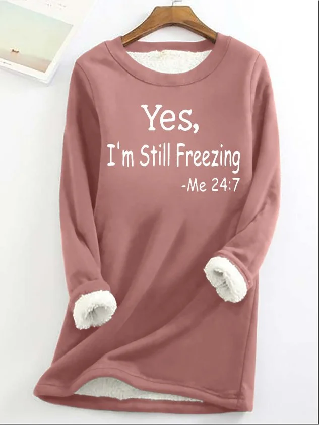 Sudadera informal de forro polar Yes I'm Still Freezing para mujer